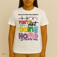Funny School Nurse YouRe Not Going Home T-Shirt thumb 4