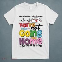 Funny School Nurse YouRe Not Going Home T-Shirt thumb 5