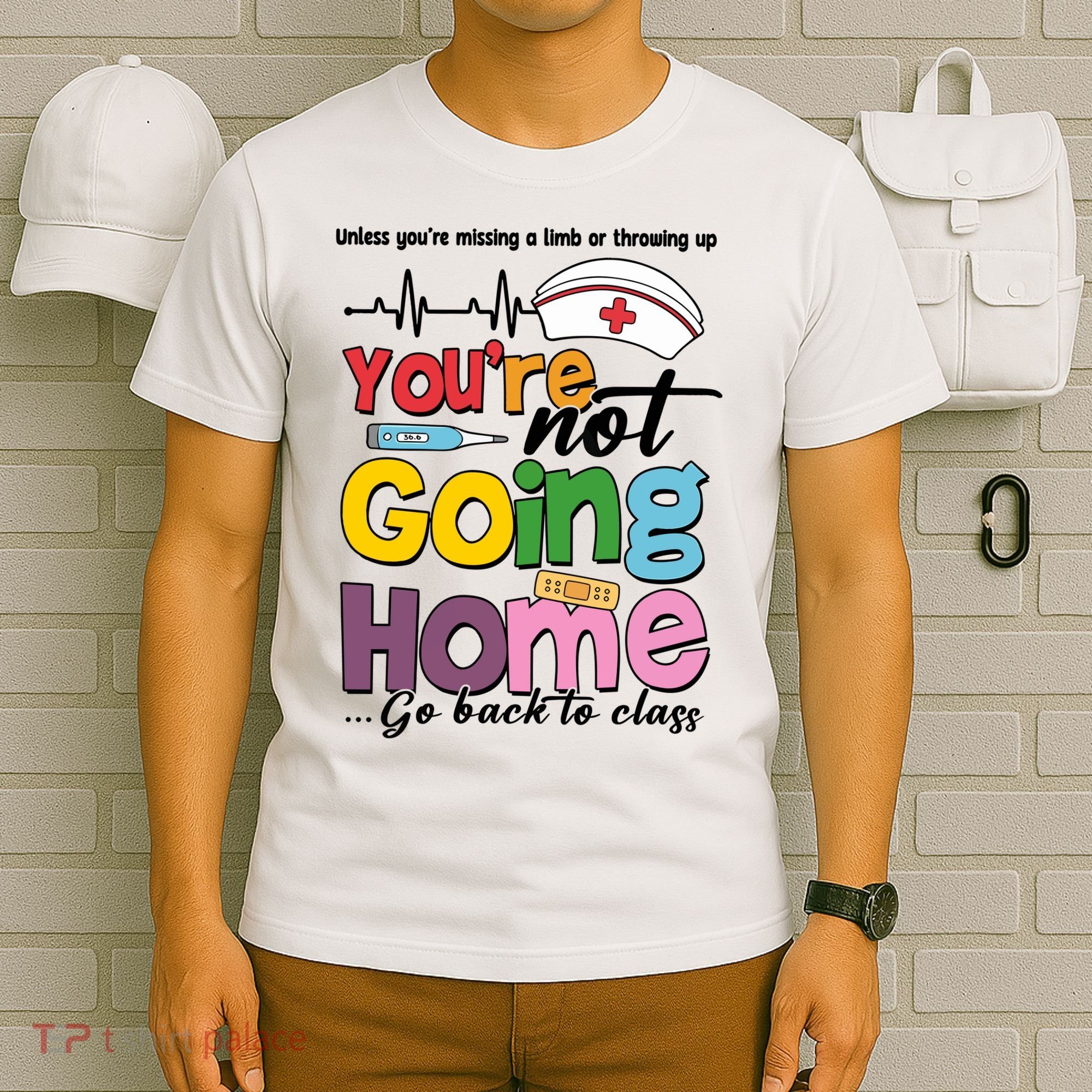 Funny School Nurse YouRe Not Going Home T-Shirt