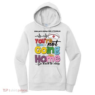 Funny School Nurse YouRe Not Going Home Women's Hoodie