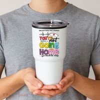 Funny School Nurse YouRe Not Going Home Tumbler thumb 2