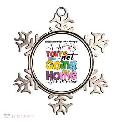 Funny School Nurse YouRe Not Going Home Ornament