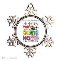 Funny School Nurse YouRe Not Going Home Ornament thumb 0