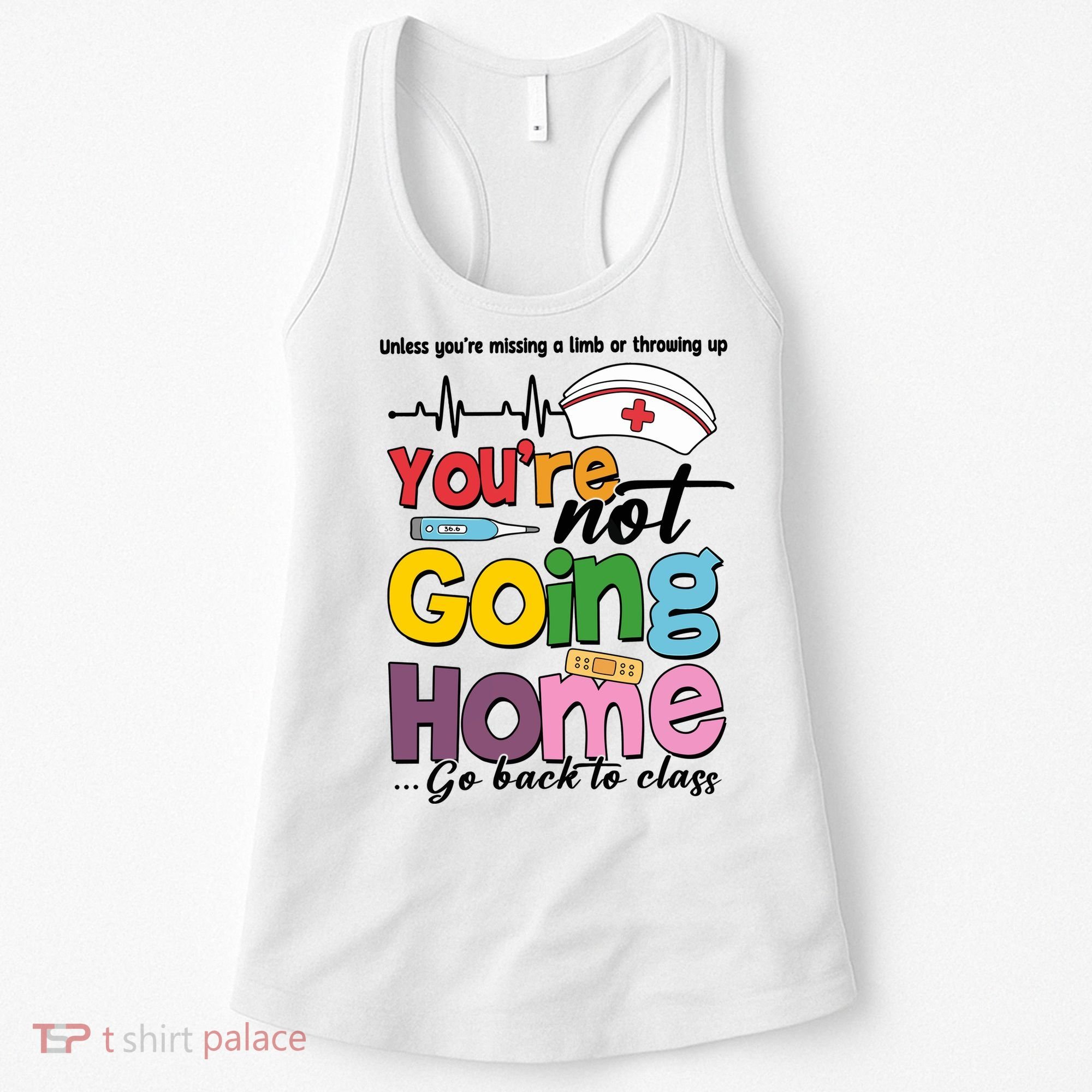 Funny School Nurse YouRe Not Going Home Women's Tank Top