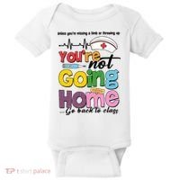 Funny School Nurse YouRe Not Going Home Baby Bodysuit thumb 0