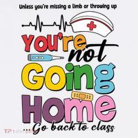 Funny School Nurse YouRe Not Going Home Baby Bodysuit thumb 2