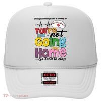 Funny School Nurse YouRe Not Going Home Hat thumb 0