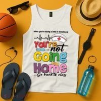 Funny School Nurse YouRe Not Going Home Tank Top thumb 4