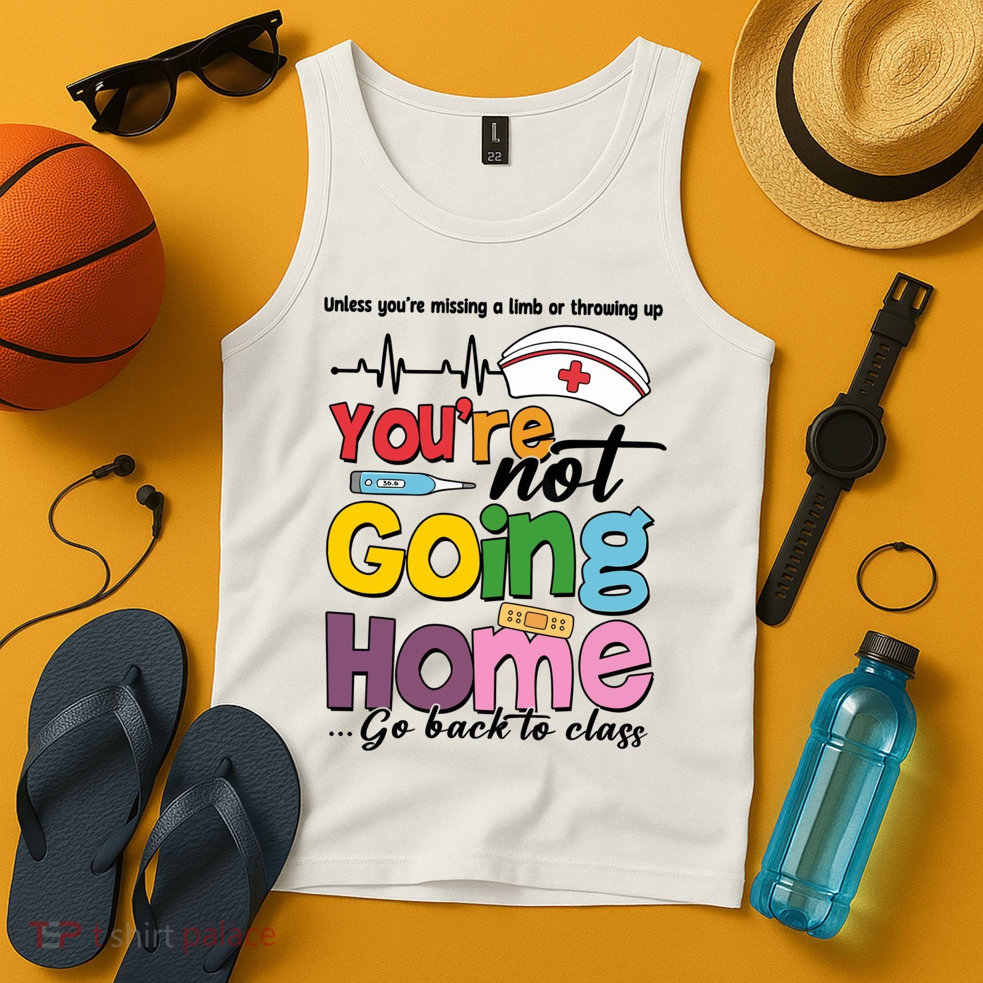 Funny School Nurse YouRe Not Going Home Tank Top