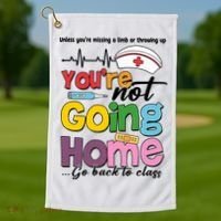 Funny School Nurse YouRe Not Going Home Golf Towel thumb 1