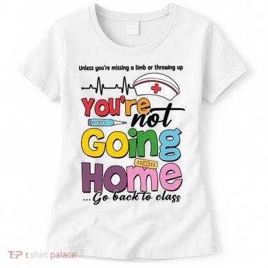 Funny School Nurse YouRe Not Going Home Women's T-Shirt