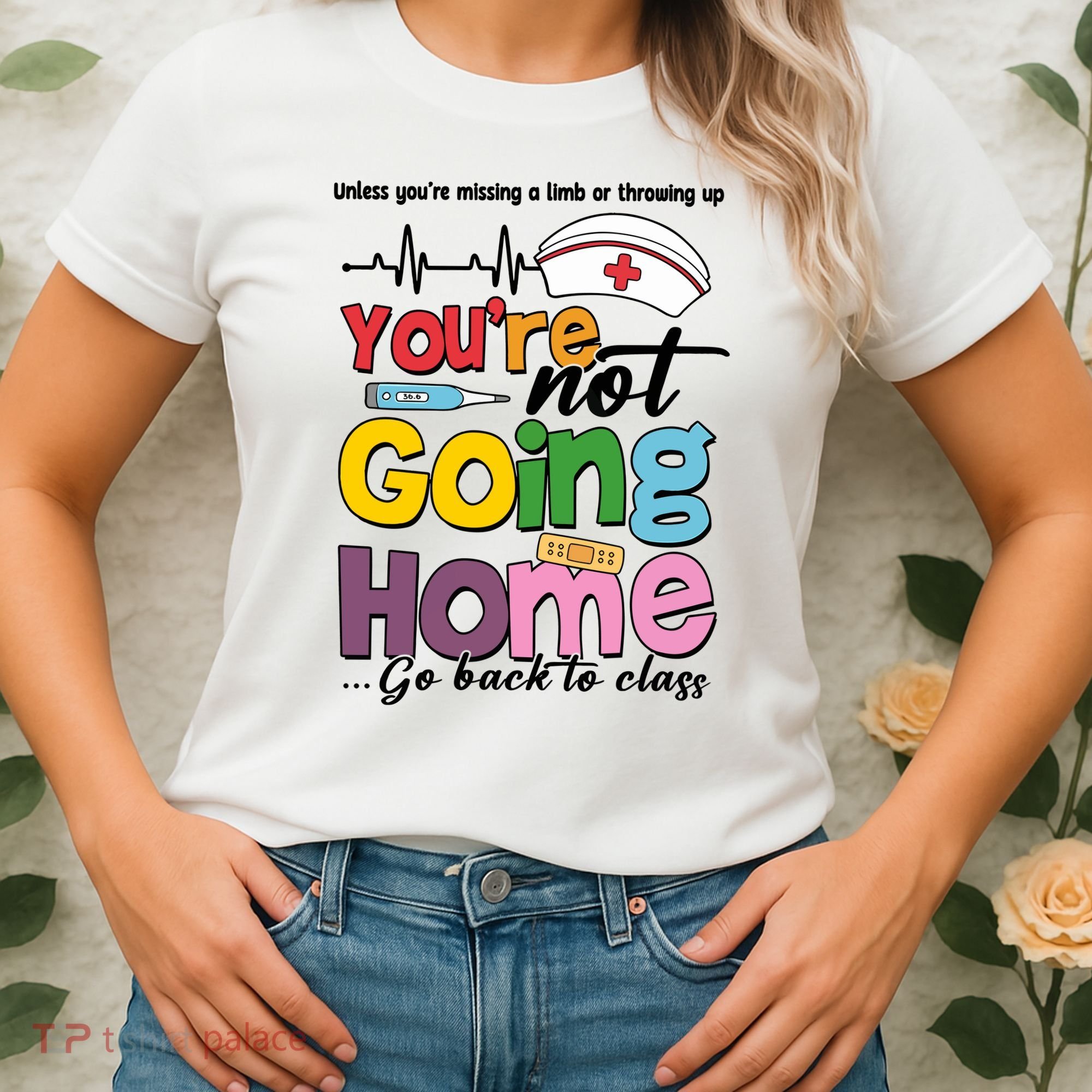 Funny School Nurse YouRe Not Going Home Women's T-Shirt