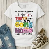 Funny School Nurse YouRe Not Going Home Women's T-Shirt thumb 3