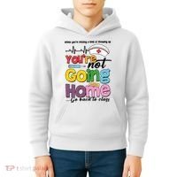 Funny School Nurse YouRe Not Going Home Kids Hoodie thumb 4