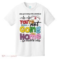 Funny School Nurse YouRe Not Going Home Kids T-Shirt thumb 0