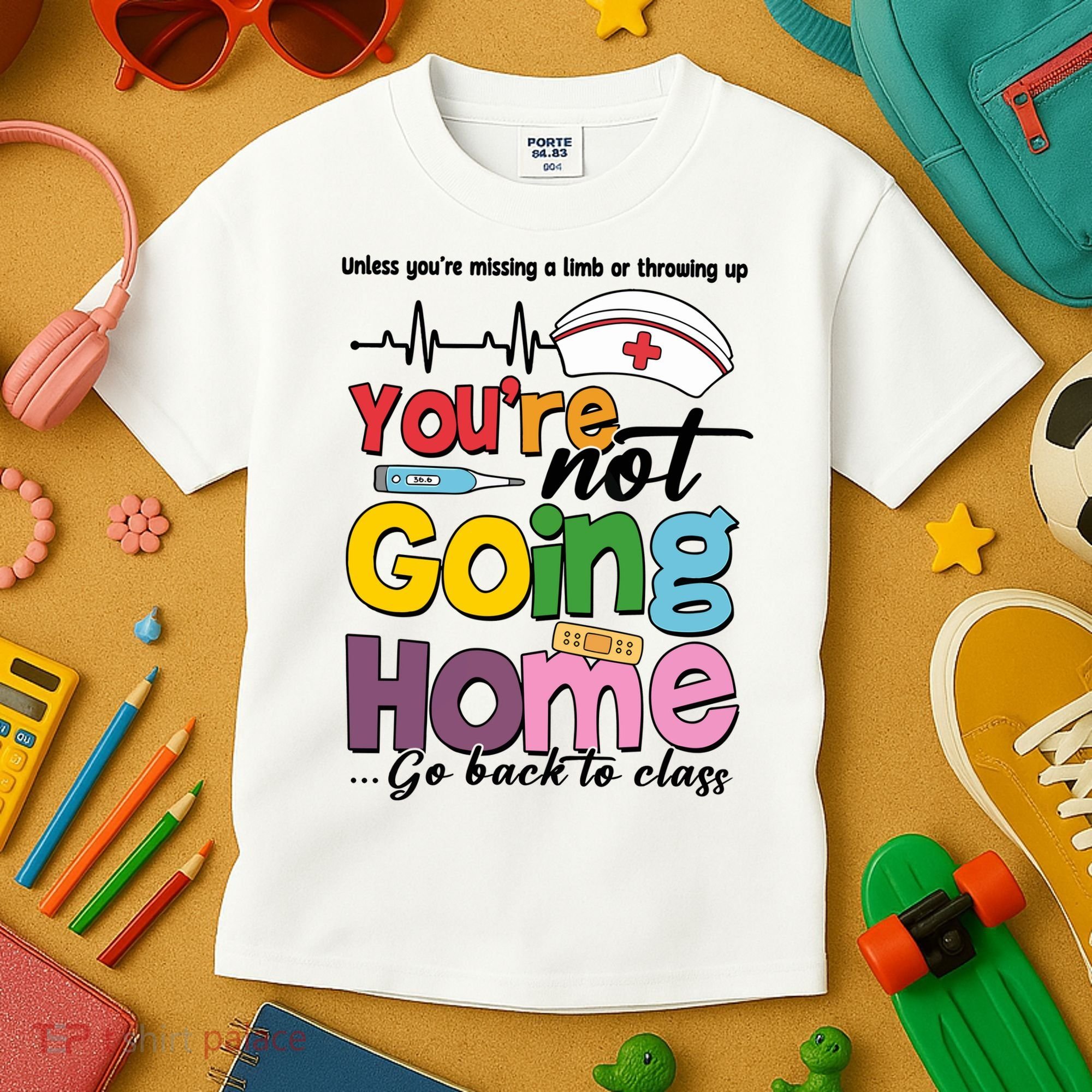 Funny School Nurse YouRe Not Going Home Kids T-Shirt