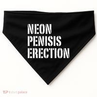 Funny Saying Neon Penisis Erection USA-Made Doggie Bandana thumb 0