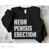 Funny Saying Neon Penisis Erection Sweatshirt thumb 2