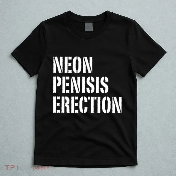 Funny Saying Neon Penisis Erection T-Shirt