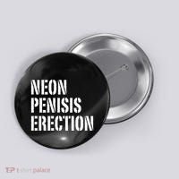Funny Saying Neon Penisis Erection Button thumb 0