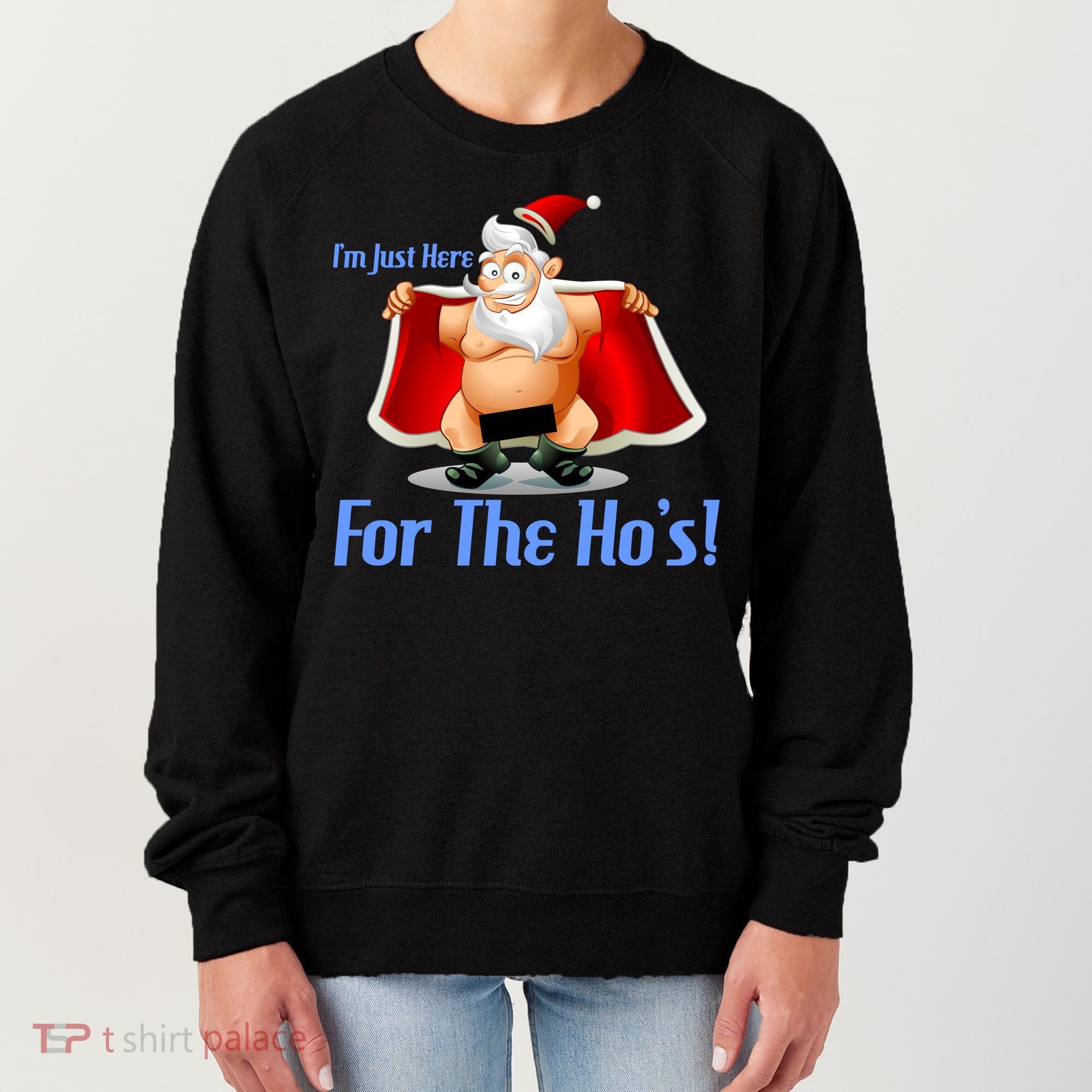 Funny Santa Nude Censored Just Here For The Ho's Women's Sweatshirt