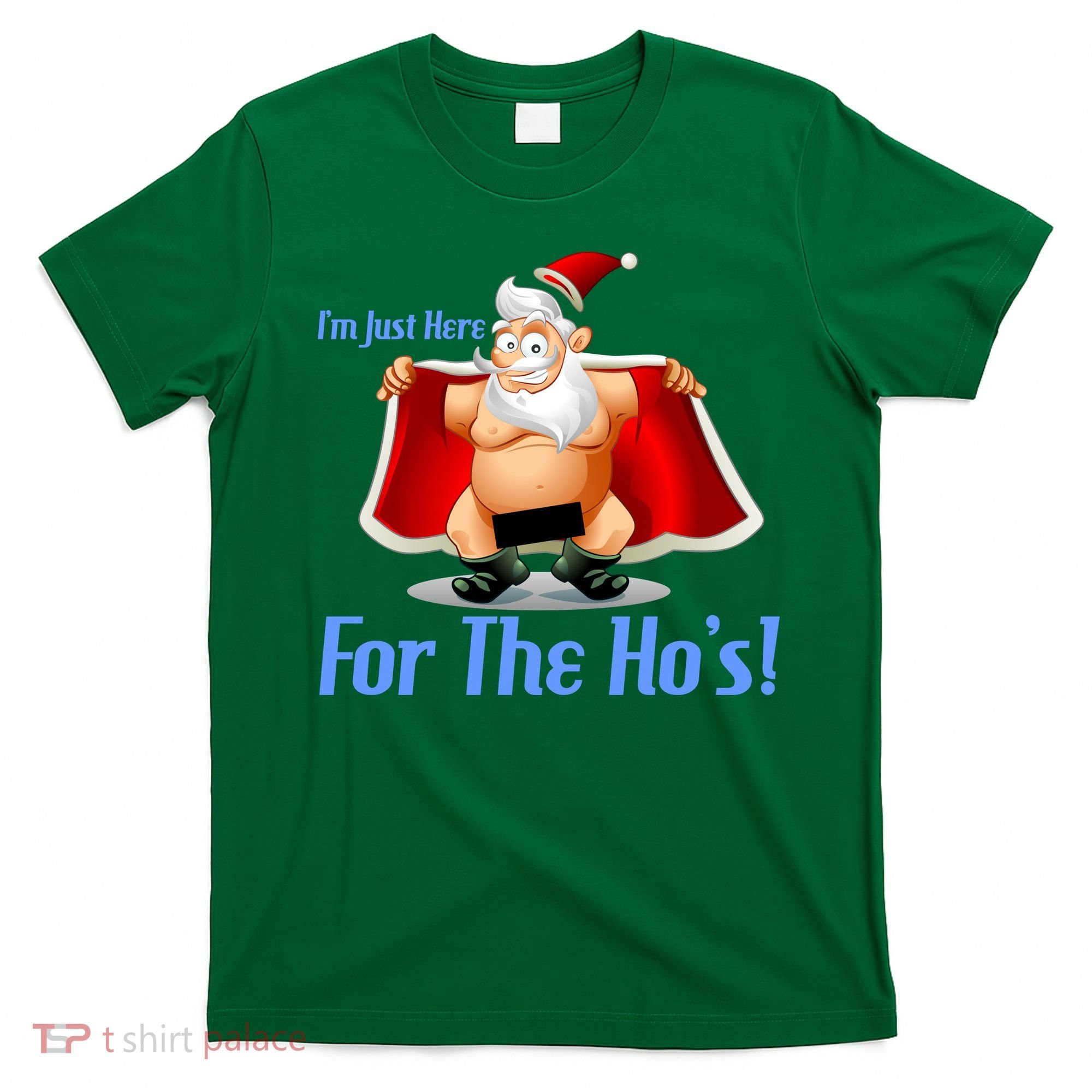 Funny Santa Nude Censored Just Here For The Ho's T-Shirt