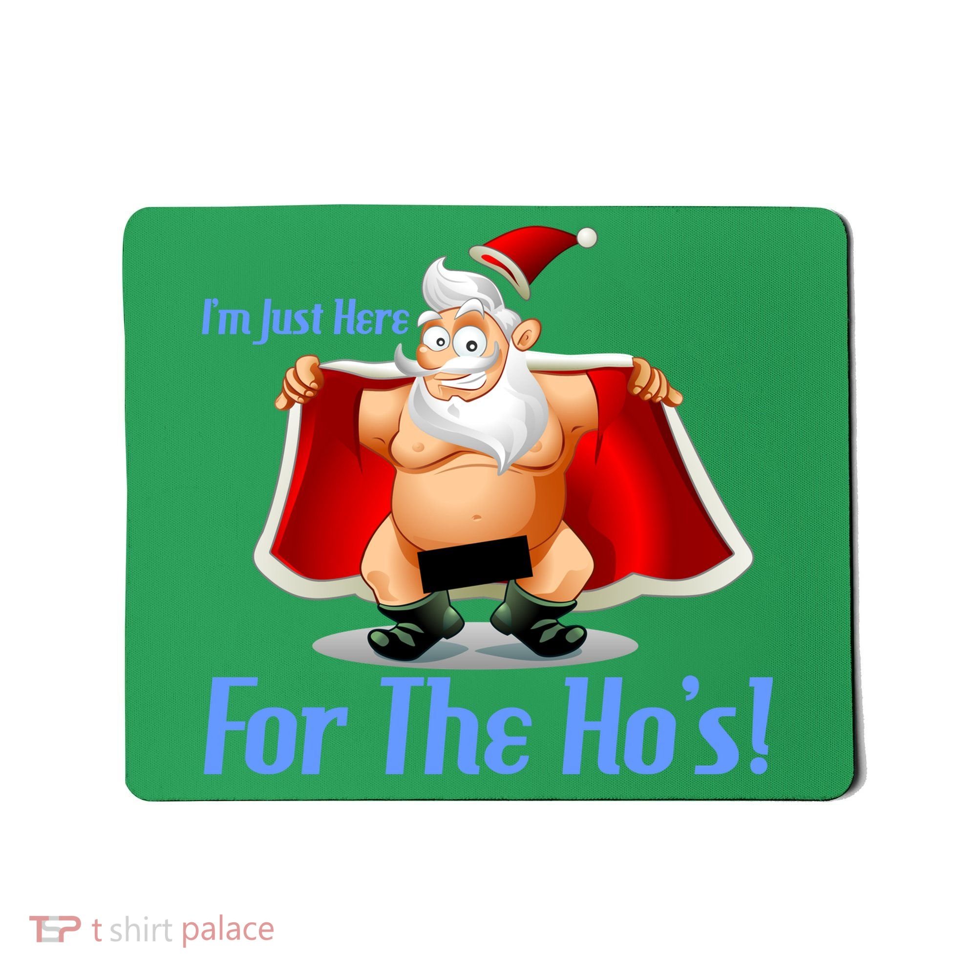 Funny Santa Nude Censored Just Here For The Ho's Mousepad