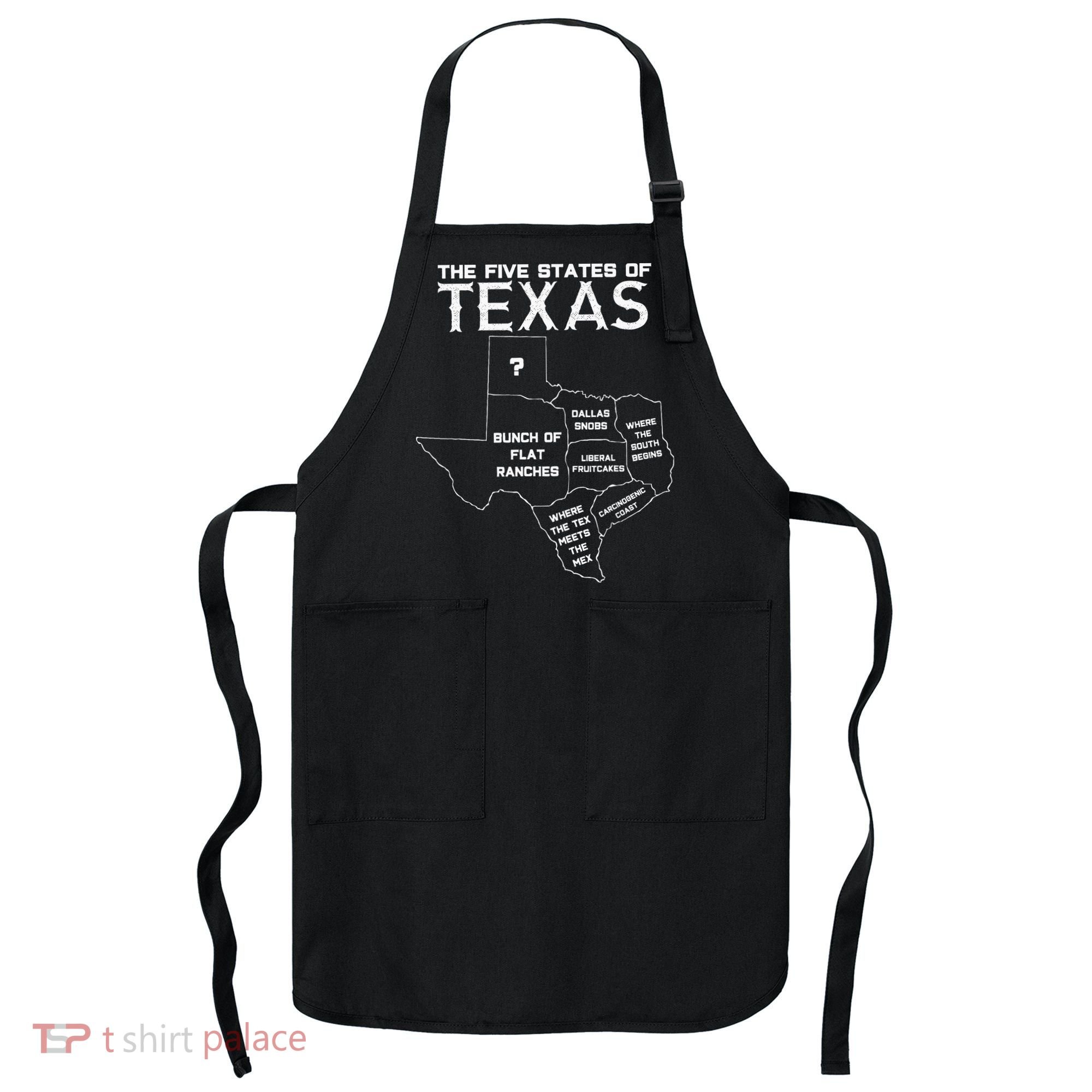 Five States Of Texas Funny Maps Of Dallas Houston Austin Apron