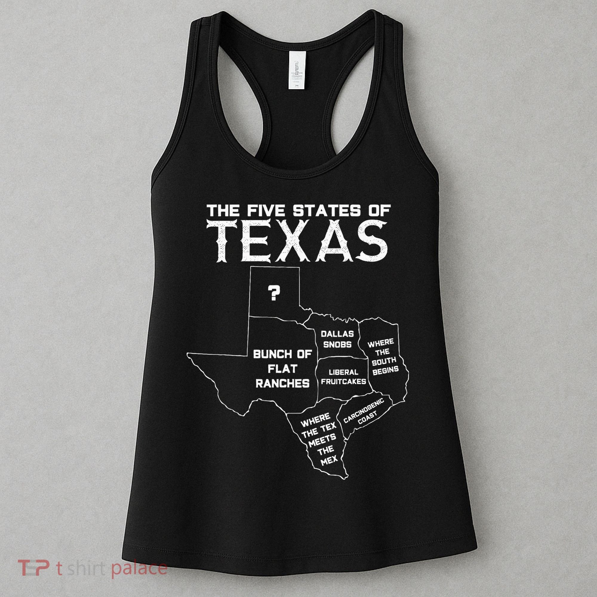 Five States Of Texas Funny Maps Of Dallas Houston Austin Women's Tank Top