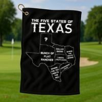 Five States Of Texas Funny Maps Of Dallas Houston Austin Golf Towel thumb 1