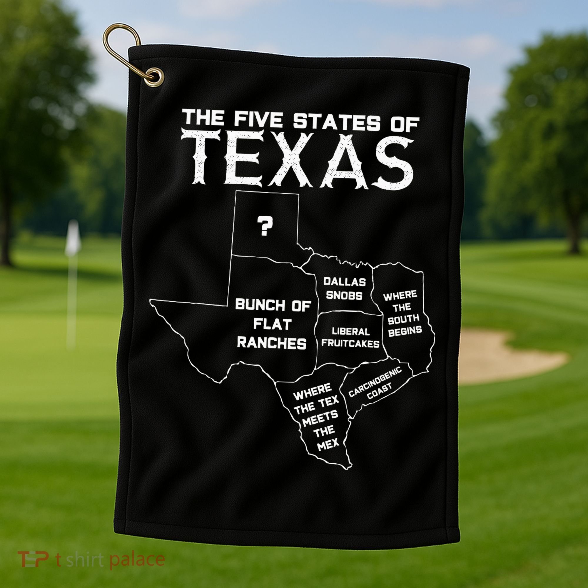 Five States Of Texas Funny Maps Of Dallas Houston Austin Golf Towel