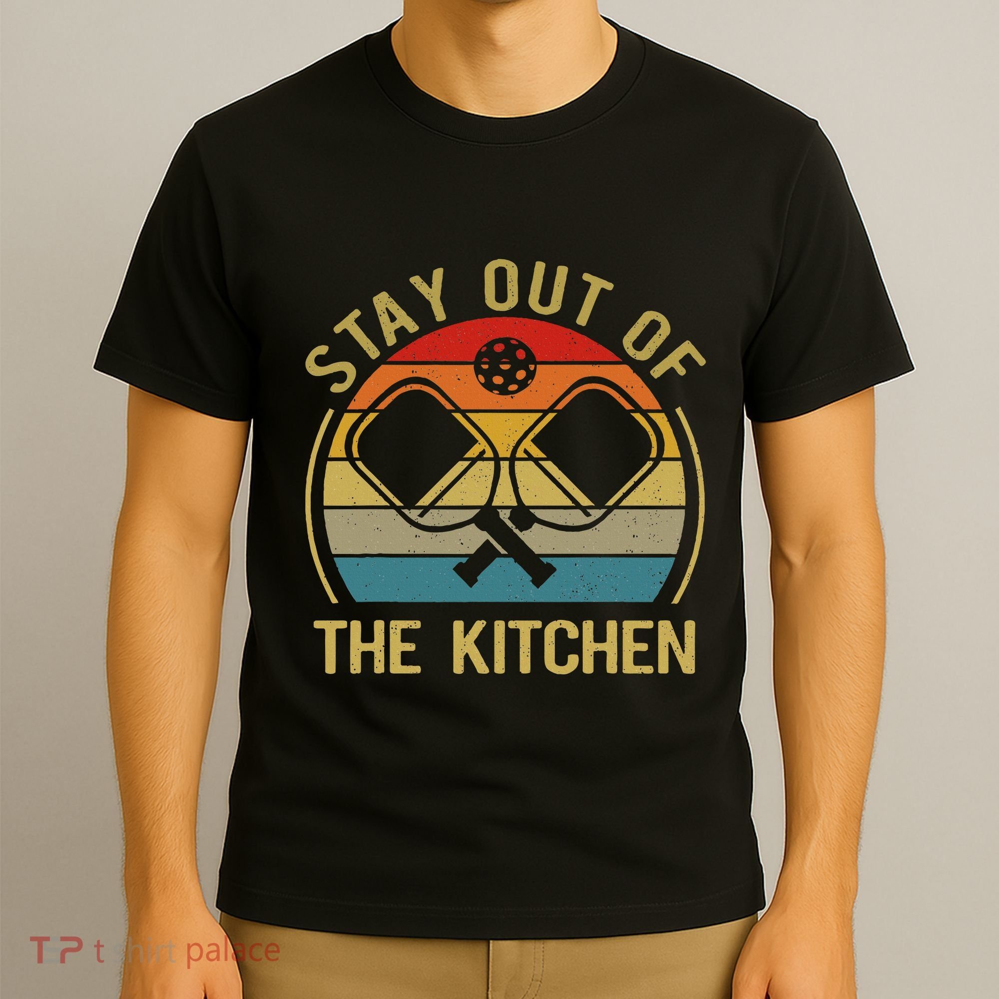 Funny Stay Out Of The Kitchen Pickleball Dad Mom T-Shirt