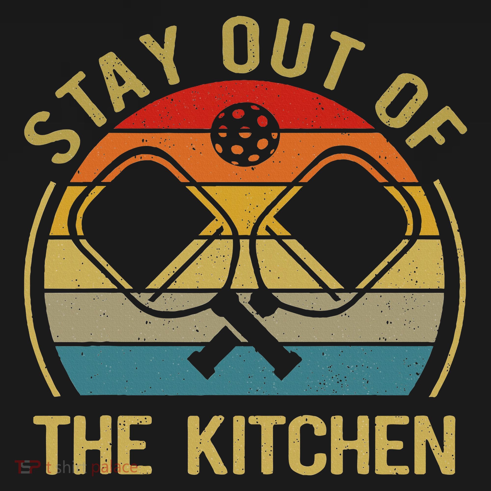 Funny Stay Out Of The Kitchen Pickleball Dad Mom Toddler T-Shirt