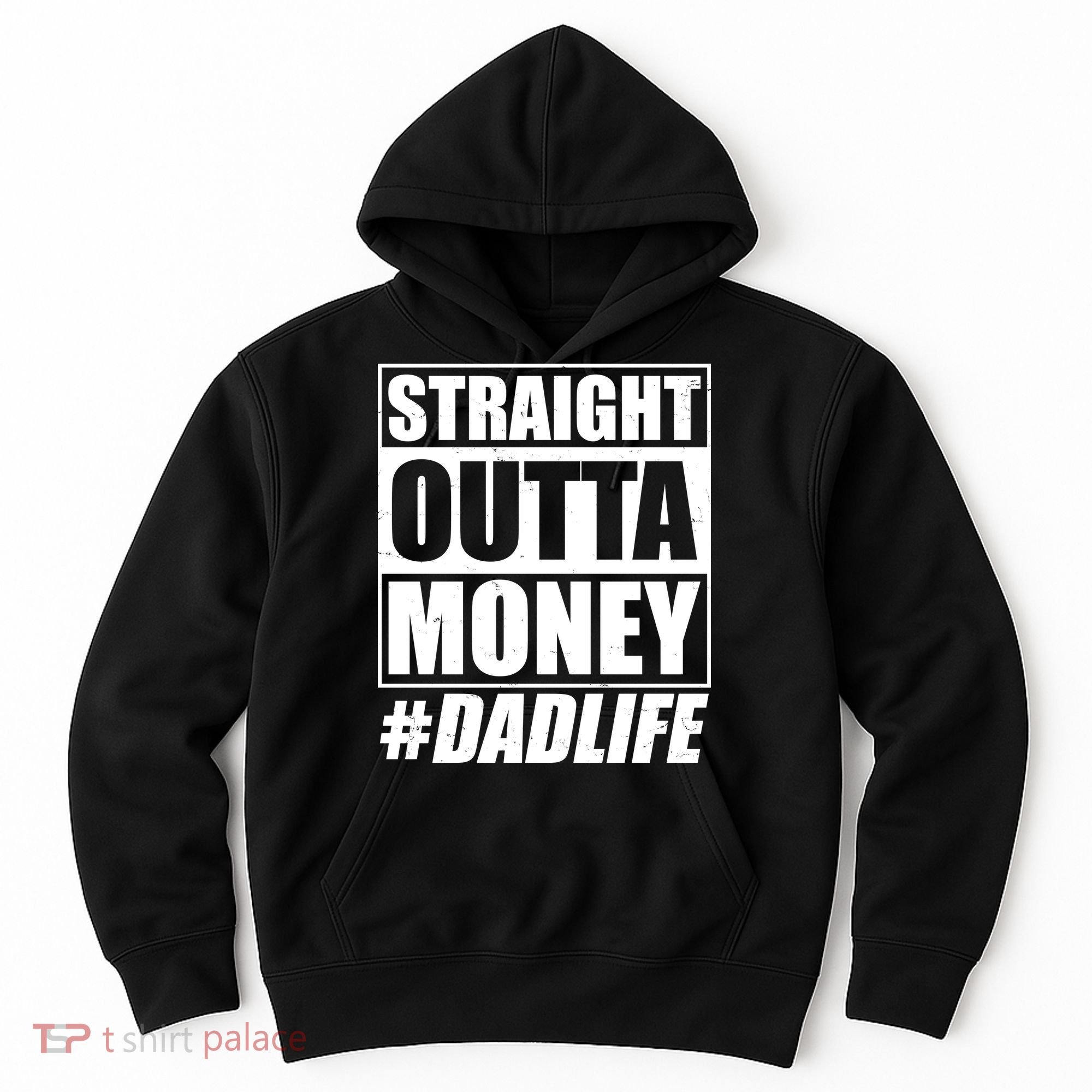 Funny Straight Outta Money #Dad Life Happy Fathers Day Hoodie