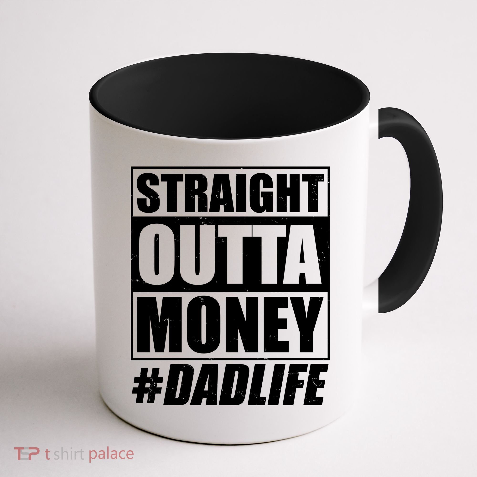 Funny Straight Outta Money #Dad Life Happy Fathers Day Coffee Mug