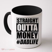 Funny Straight Outta Money #Dad Life Happy Fathers Day Coffee Mug thumb 0