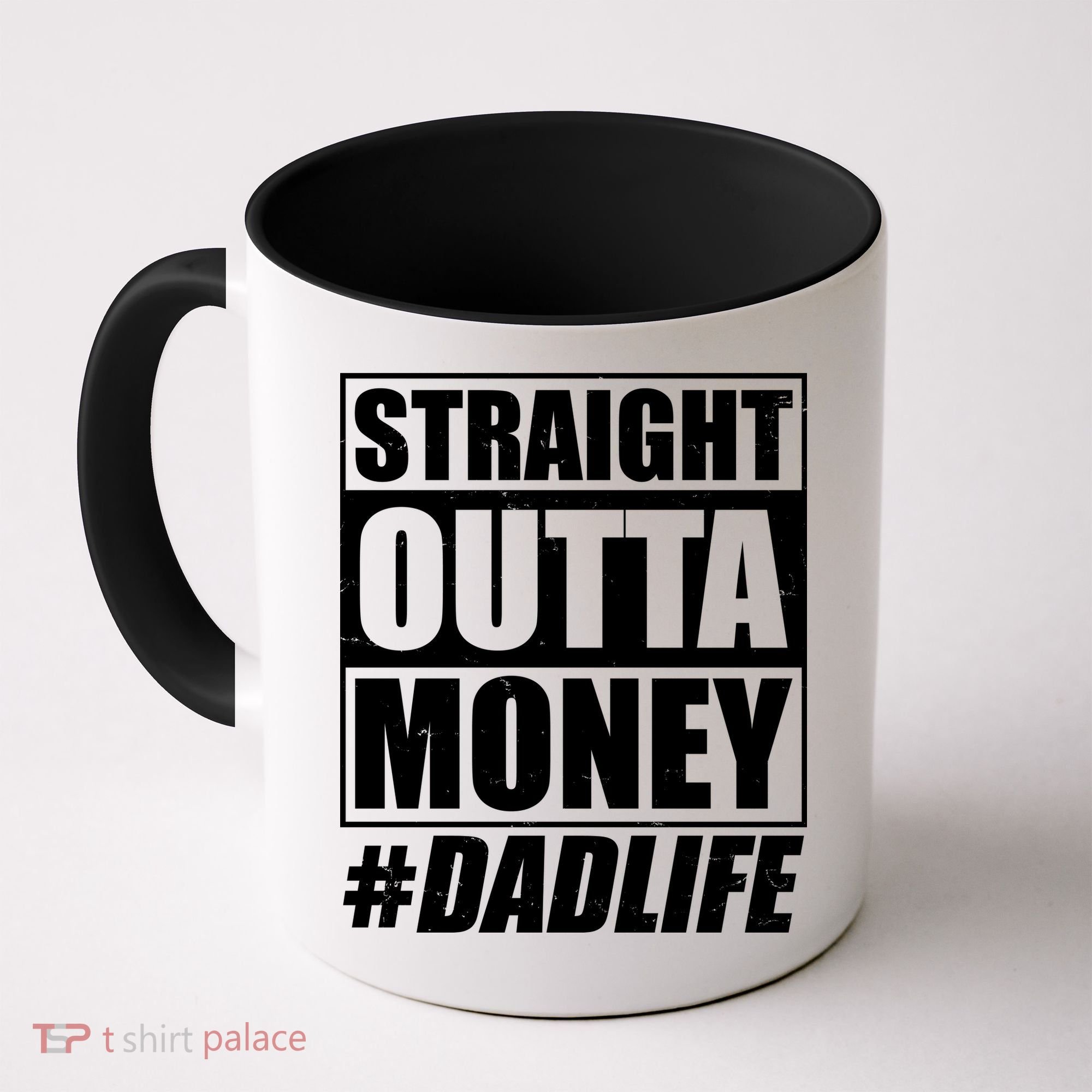 Funny Straight Outta Money #Dad Life Happy Fathers Day Coffee Mug