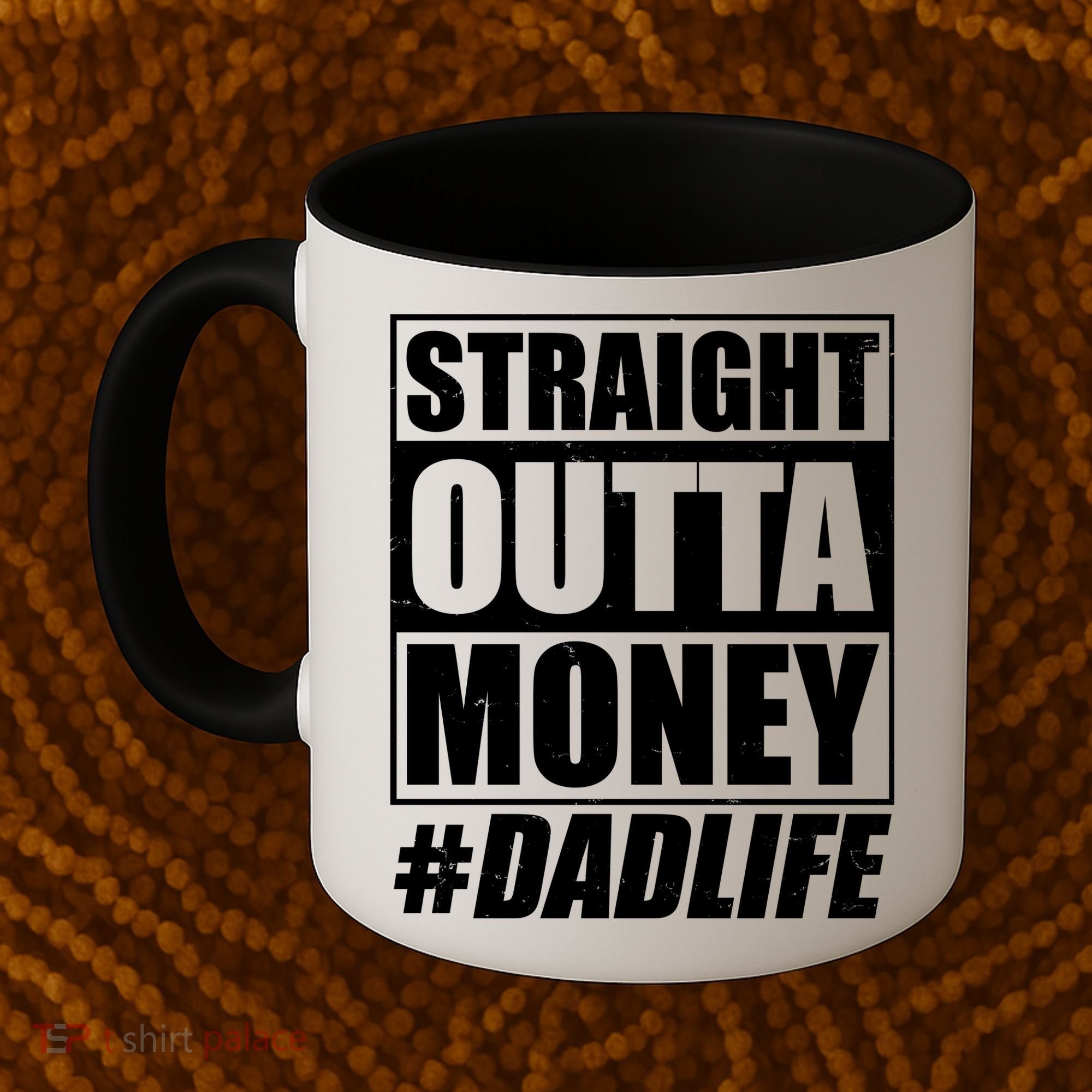 Funny Straight Outta Money #Dad Life Happy Fathers Day Coffee Mug