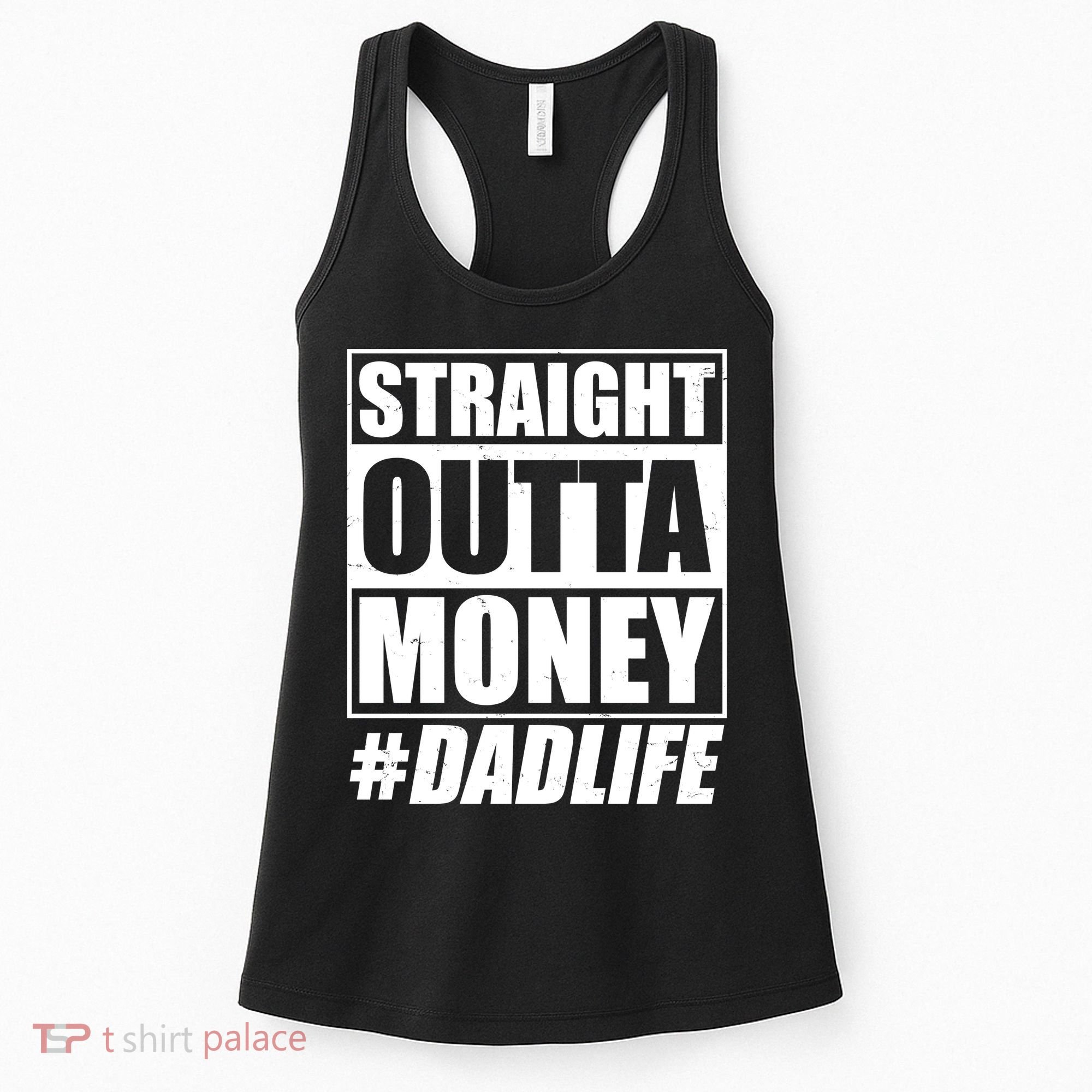 Funny Straight Outta Money #Dad Life Happy Fathers Day Women's Tank Top