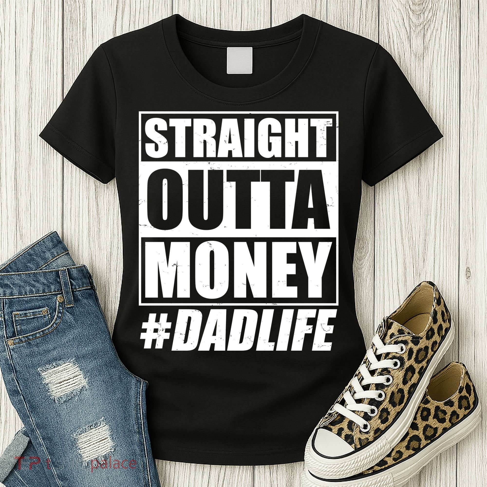 Funny Straight Outta Money #Dad Life Happy Fathers Day Women's T-Shirt