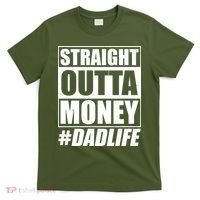 Funny Straight Outta Money #Dad Life Happy Fathers Day T-Shirt thumb 0