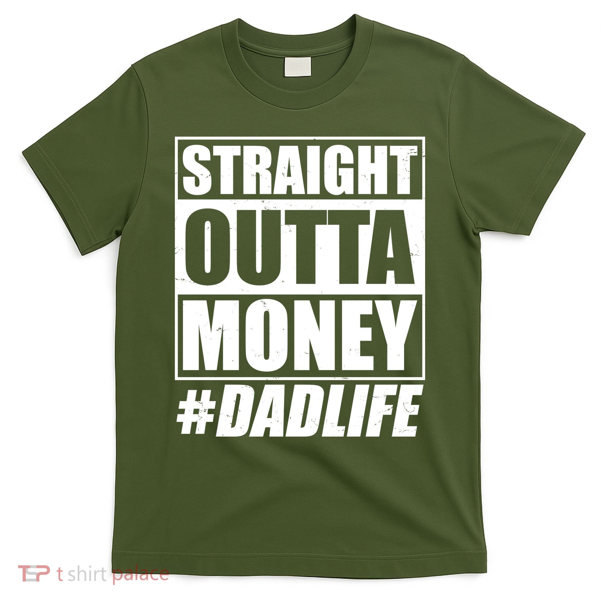 Funny Straight Outta Money #Dad Life Happy Fathers Day T-Shirt