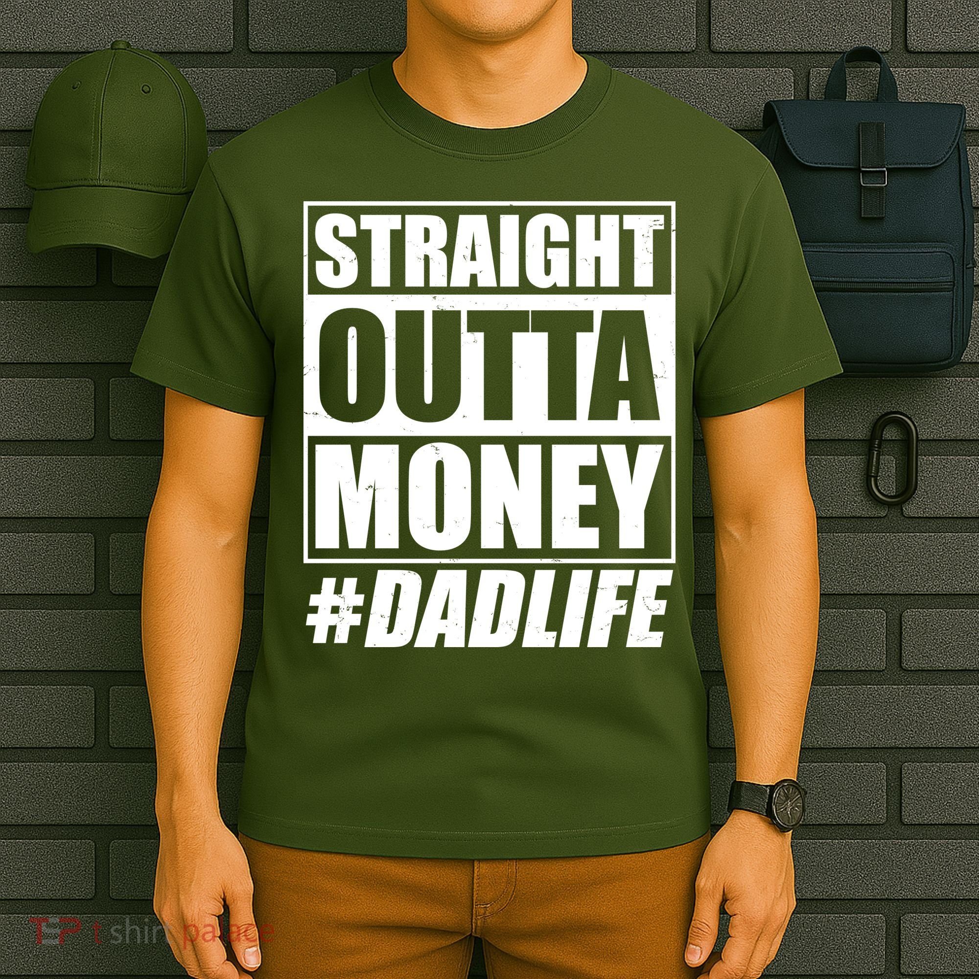 Funny Straight Outta Money #Dad Life Happy Fathers Day T-Shirt