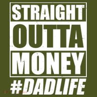Funny Straight Outta Money #Dad Life Happy Fathers Day T-Shirt thumb 7