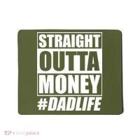 Funny Straight Outta Money #Dad Life Happy Fathers Day Mousepad thumb 0