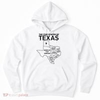 Five States Of Texas Funny Maps Of Dallas Houston Austin Hoodie thumb 0