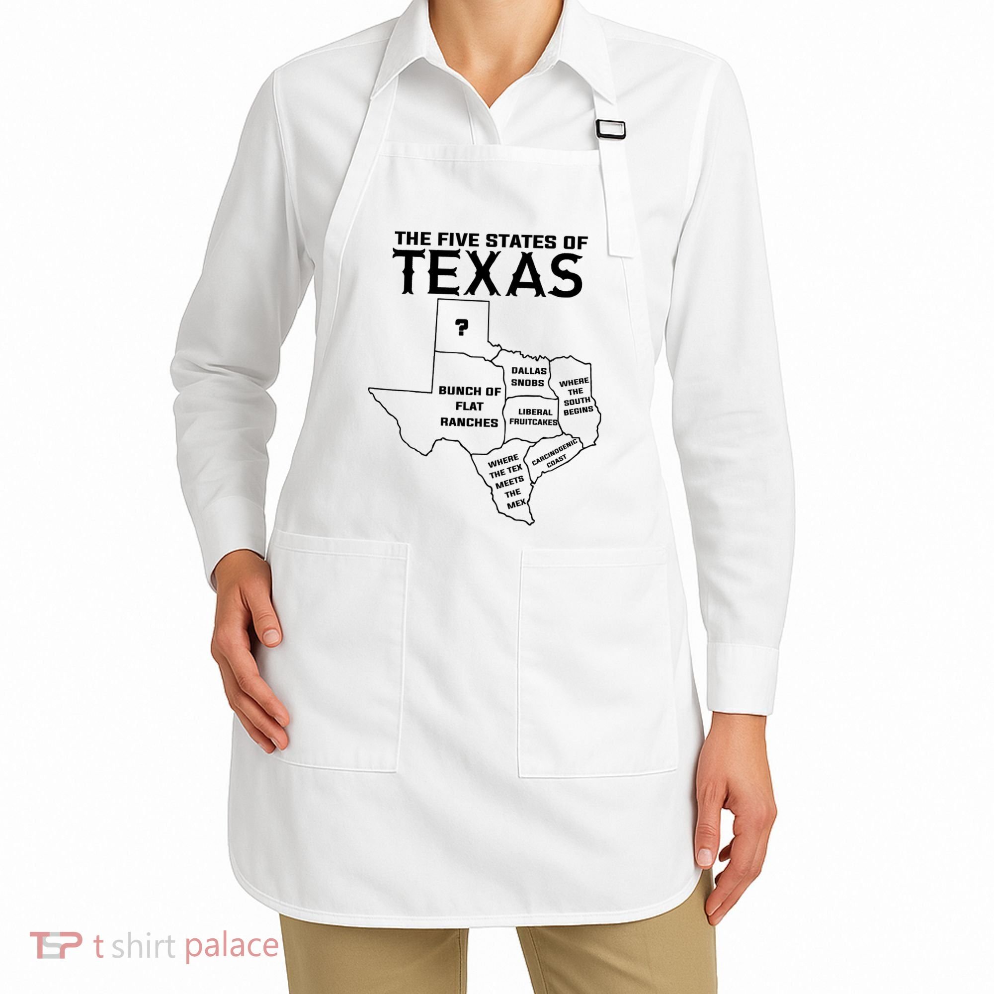 Five States Of Texas Funny Maps Of Dallas Houston Austin Apron