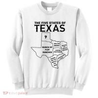 Five States Of Texas Funny Maps Of Dallas Houston Austin Sweatshirt thumb 0