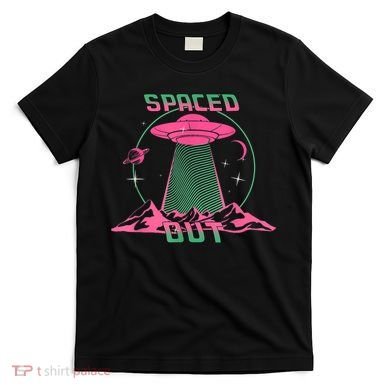 Funny Spaced Out Astronomy Stars Planets Aliens Outer Space T-Shirt