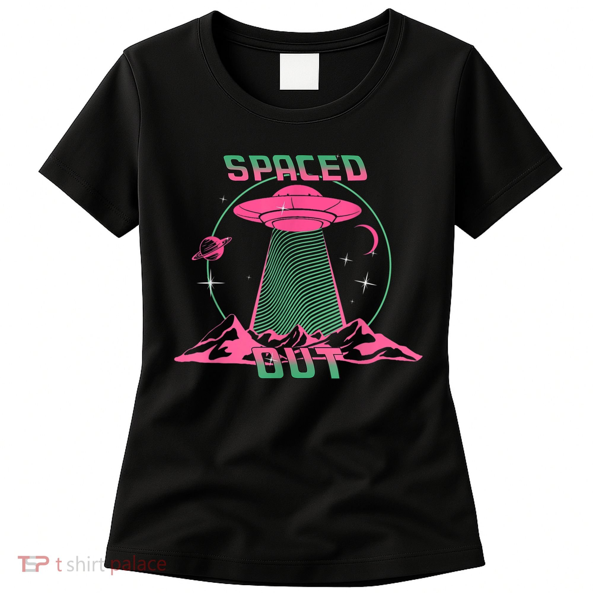 Funny Spaced Out Astronomy Stars Planets Aliens Outer Space Women's T-Shirt
